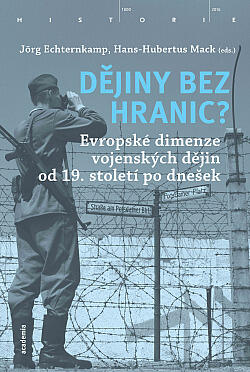 Dějiny bez hranic?: Evropské dimenze vojenských dějin od 19. století po dnešek
