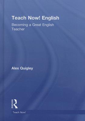 Teach Now! English: Becoming a Great English Teacher