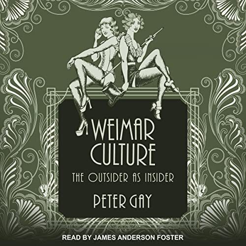 Weimar Culture: The Outsider as Insider