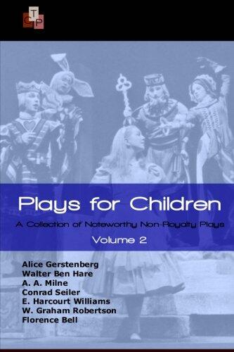 Plays for Children: Volume 2: A Collection of Noteworthy Non-Royalty Plays