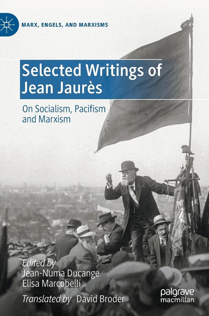 Selected Writings of Jean Jaurès: On Socialism, Pacifism and Marxism