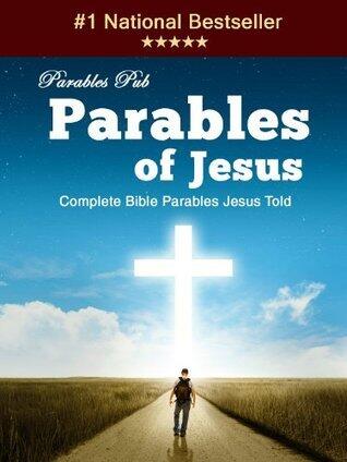Parables of Jesus - Complete Bible Parables Jesus Told
