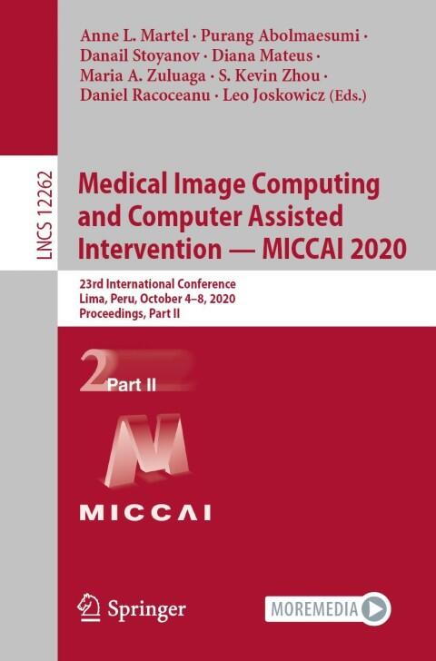 Medical Image Computing and Computer Assisted Intervention - MICCAI 2020: 23rd International Conference, Lima, Peru, October 4-8, 2020, Proceedings, Part... Recognition, and Graphics (Book 12262)