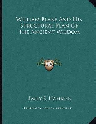 William Blake and His Structural Plan of the Ancient Wisdom