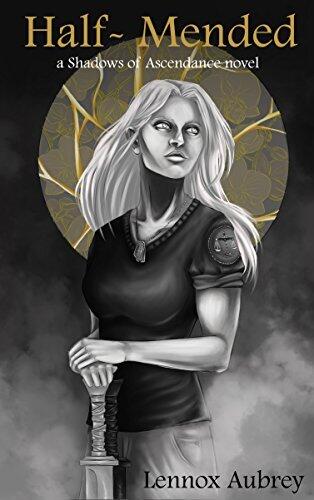 Half-Mended: a Shadows of Ascendance Novel