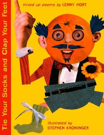 Tie Your Socks and Clap Your Feet: Mixed Up Poems