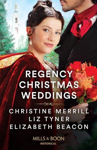 Regency Christmas Weddings: A Mistletoe Kiss for the Governess / The Earl's Yuletide Proposal / Lord Grange's Snowy Reunion