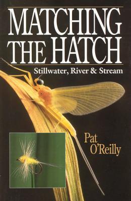Matching the Hatch: Stillwater, River and Stream