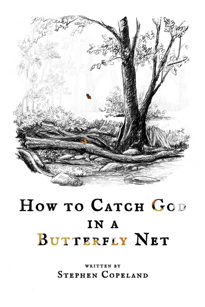 How to Catch God in a Butterfly Net