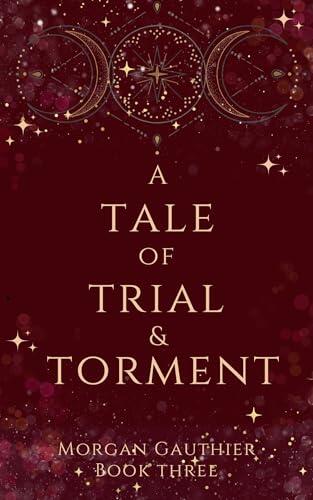 A Tale of Trial & Torment