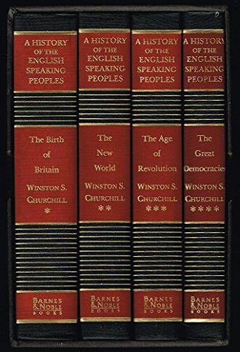 A History of the English-Speaking Peoples (The Birth of Britain / The New World / The Age of Revolution / The Great Democracies) by Winston S. Churchill