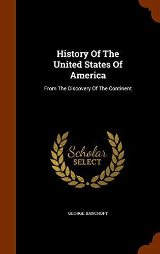 History Of The United States Of America: From The Discovery Of The Continent