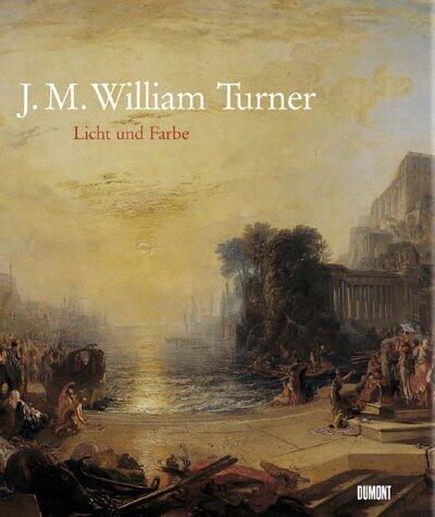William Turner: Licht Und Farbe (Eine Ausstellung in Zusammenarbeit mit Tate)