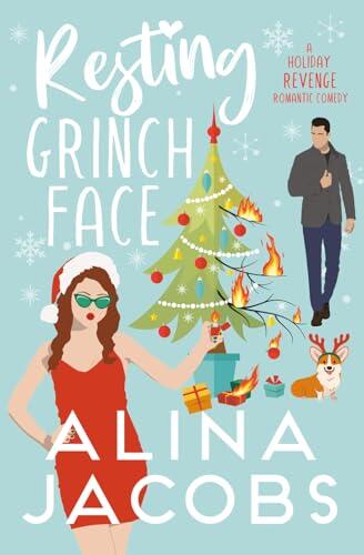 Resting Grinch Face: A Holiday Revenge Romantic Comedy