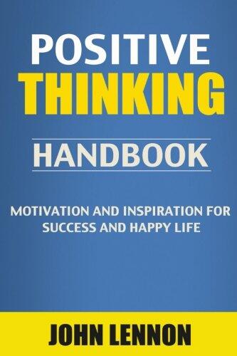 Positive Thinking Handbook: Motivation & Inspiration for Success & Happy Life