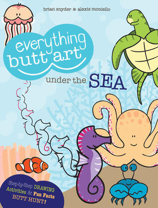 Everything Butt Art Under the Sea: What Can You Draw with a Butt?
