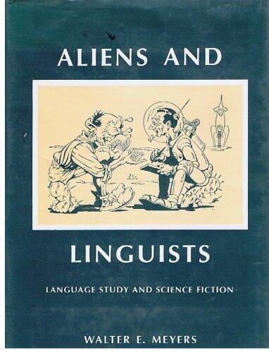 Aliens and Linguists: Language Study and Science Fiction