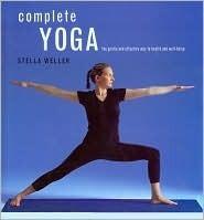 Complete Yoga The Gentle and Effective way to health and well-being