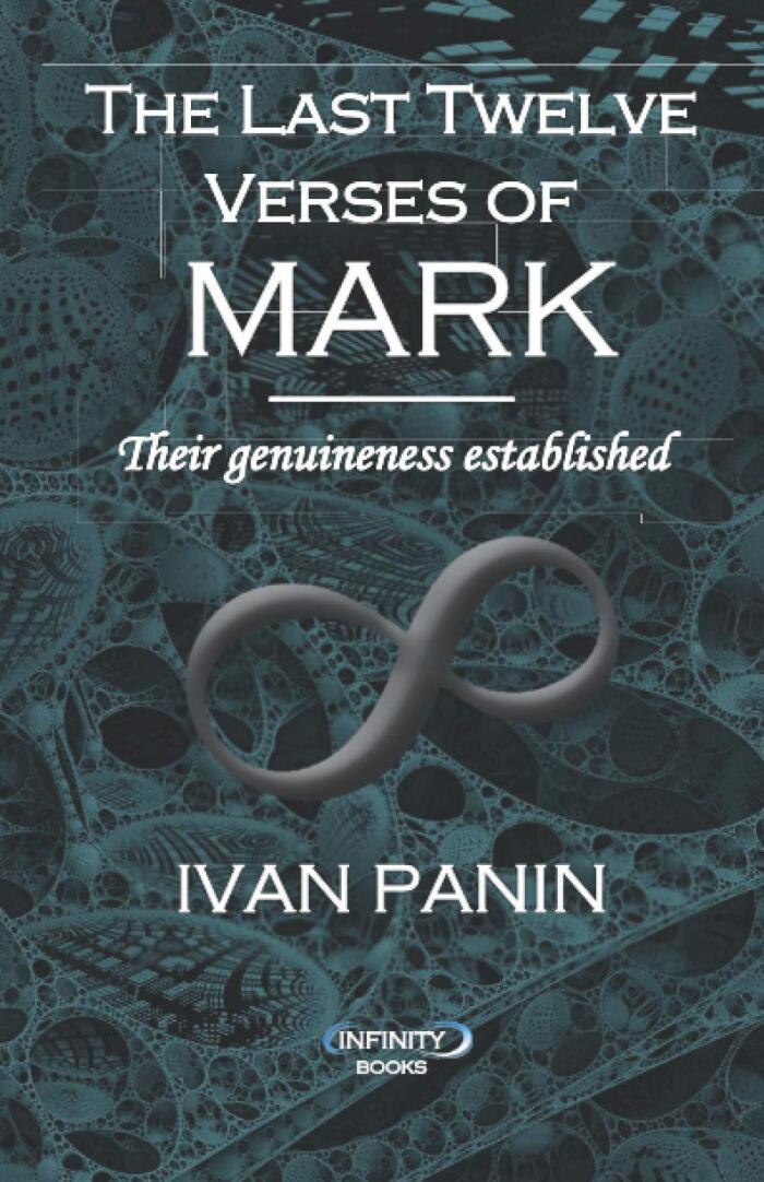 THE LAST TWELVE VERSES OF MARK: Their genuineness established