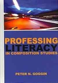 Professing Literacy in Composition Studies (Research and Teaching in Rhetoric and Composition)