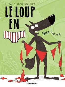 Le Loup en slip / The Wolf in Underpants