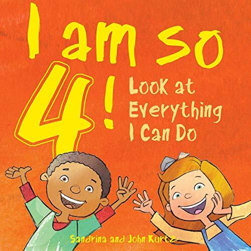 I Am So 4!: Look at Everything I Can Do!
