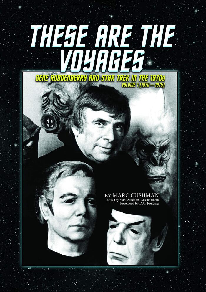 These Are the Voyages: Gene Roddenberry and Star Trek in the 1970s, Volume 1