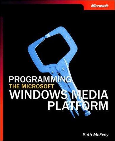 Fundamentals of Programming the Microsoft® Windows Media® Platform