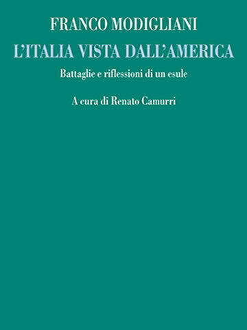 L' Italia vista dall'America - Battaglie e riflessioni di un esule