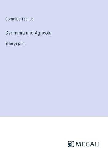Germania and Agricola: in large print