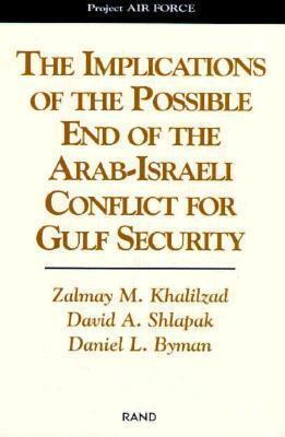 The Implications of the Possible End of the Arab-Israeli Conflict to Gulf Security