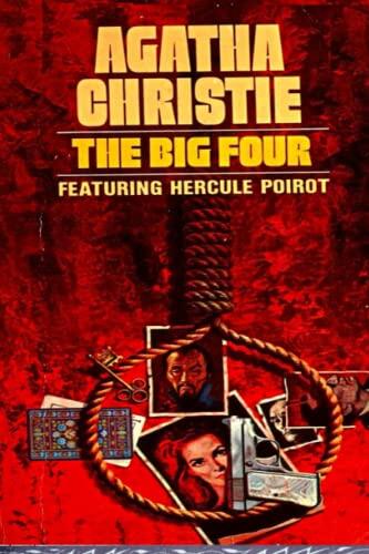 The Big Four: Hercule Poirot vs. The Criminal Masterminds: A Thrilling Detective Mystery from the Queen of Crime