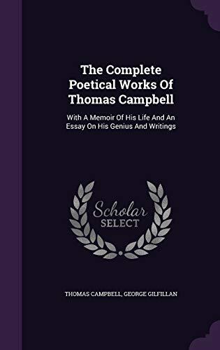 The Complete Poetical Works Of Thomas Campbell: With A Memoir Of His Life And An Essay On His Genius And Writings