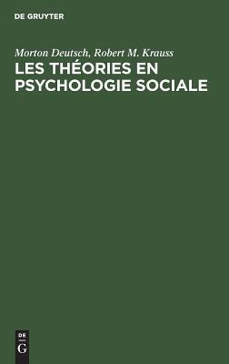 Les théories en psychologie sociale (L' Oeuvre sociologique, 3)