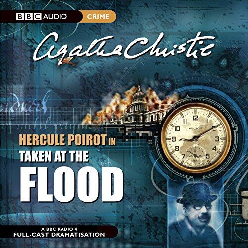 Taken at the Flood (A BBC Full-Cast Radio Drama)