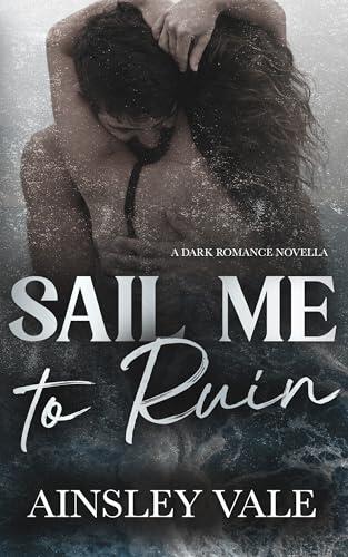 Sail Me to Ruin: A Dark Mystery Meet Cute Novella