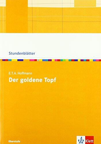 E.T.A. Hoffmann: Der goldene Topf: Kopiervorlagen mit Unterrichtshilfen