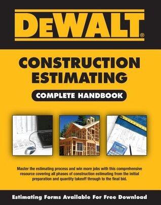 DEWALT® Construction Estimating Complete Handbook: 1st Edition