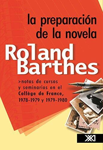 La preparación de la novela: Notas de cursos y seminarios en el Collège de France, 1978-1979- y 1979-1980