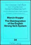 The Disintegration of the English Strong Verb System
