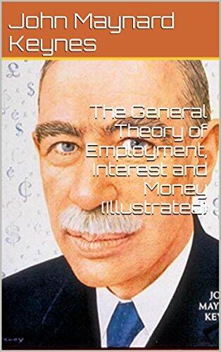 The General Theory of Employment, Interest and Money