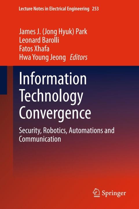 Information Technology Convergence: Security, Robotics, Automation and Communication