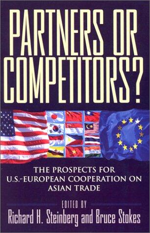 Partners or Competitors?: The Prospects for U.S.-European Cooperation on Asian Trade