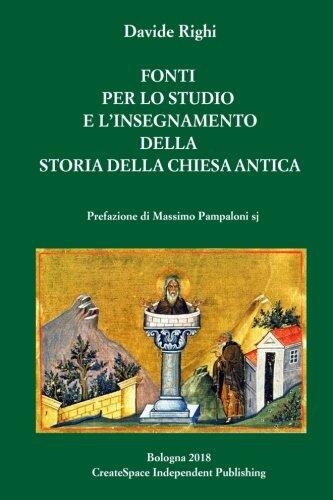 Fonti per l'insegnamento della Storia della Chiesa antica: Testi greci, latini, ebraici, copti, arabi scelti per educare ad un approccio critico (con traduzione a fronte)