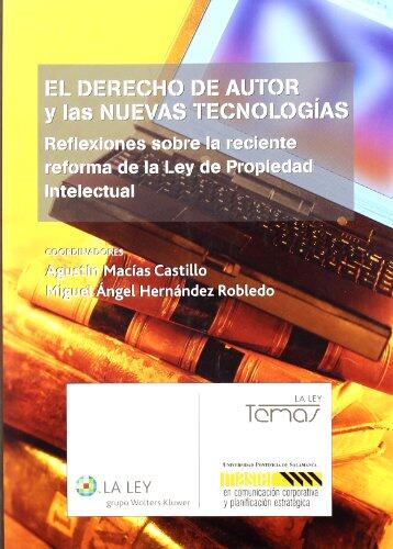 El derecho de autor y las nuevas tecnologías: reflexiones sobre la reciente reforma de la Ley de propiedad intelectual