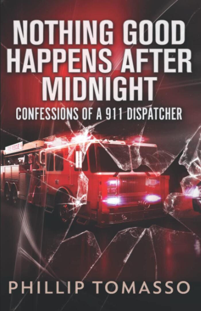 Nothing Good Happens After Midnight: Confessions Of A 911 Dispatcher