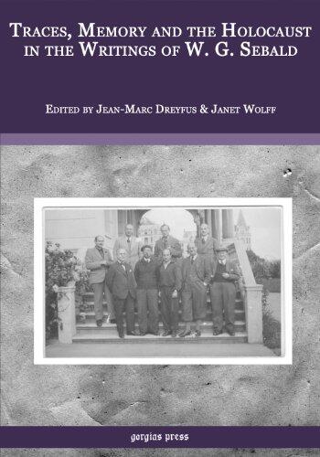 Traces, Memory and the Holocaust in the Writings of W. G. Sebald