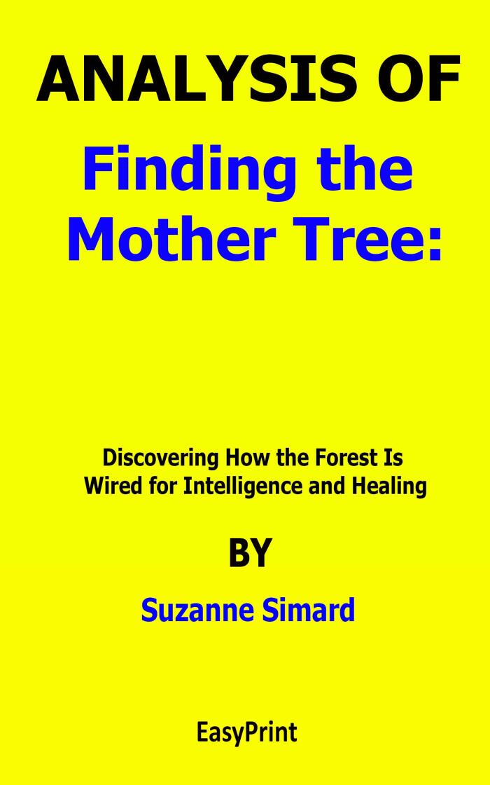 Analysis of Finding the Mother Tree: Discovering How the Forest Is Wired for Intelligence and Healing