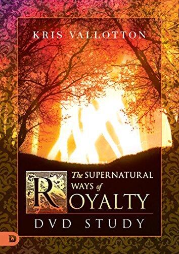The Supernatural Ways of Royalty DVD Study: Discovering Your Rights and Privileges of Being a Son or Daughter of God