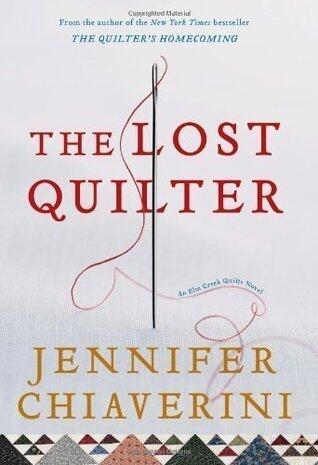 The Lost Quilter: An Elm Creek Quilts Novel